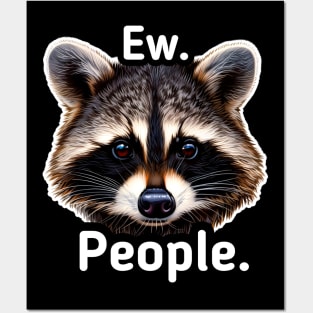 Ew People - Trash Panda Raccoon Posters and Art